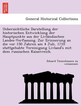 portada uebersichtliche darstellung der historischen entwicklung der hauptpunkte aus der livla ndischen landes-verfassung. zur erinnerung an die vor 150 jahre (in English)