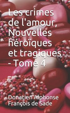 portada Les crimes de l'amour, Nouvelles héroïques et tragiques - Tome 4 (in French)