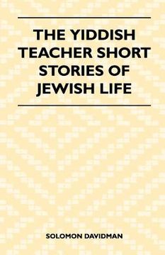 portada the yiddish teacher short stories of jewish life (en Inglés)