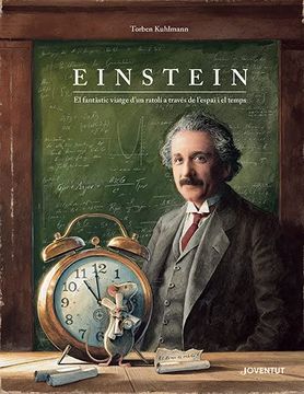 portada Einstein: El Fantàstic Viatge D'Un Ratolí a Través de L'Espai i el Temps (Albumes Ilustrados) (en Catalá)