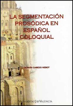 portada La Segmentación Prosódica en Español Coloquial