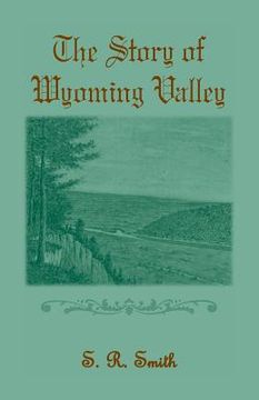 portada The Story of the Wyoming Valley (en Inglés)
