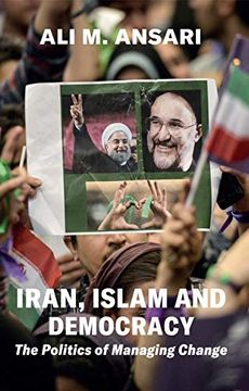 portada Iran, Islam and Democracy: The Politics of Managing Change (in English)