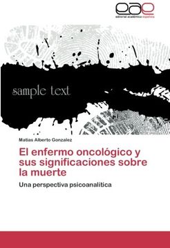 portada El Enfermo Oncológico y sus Significaciones Sobre la Muerte: Una Perspectiva Psicoanalítica (in Spanish)