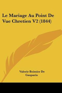 portada Le Mariage Au Point De Vue Chretien V2 (1844) (in French)