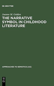 portada The Narrative Symbol in Childhood Literature (Approaches to Semiotics [As]) (en Inglés)