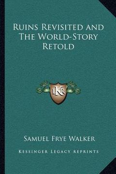 portada ruins revisited and the world-story retold (en Inglés)