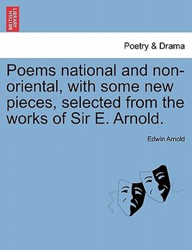 portada poems national and non-oriental, with some new pieces, selected from the works of sir e. arnold. (en Inglés)