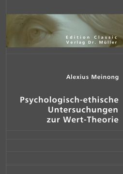 portada Psychologisch-ethische Untersuchungen zur Wert-Theorie: Festschrift der K. K. Karl-Franzens-Universität zur Jahresfeier am 15. November 1894