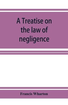 portada A treatise on the law of negligence (en Inglés)