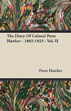 portada the diary of colonel peter hawker - 1802-1853 - vol. ii (en Inglés)