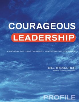 portada Courageous Leadership Profile: A Program for Using Courage to Transform the Workplace (en Inglés)
