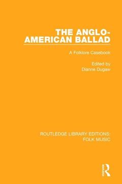 portada The Anglo-American Ballad: A Folklore Casebook (en Inglés)