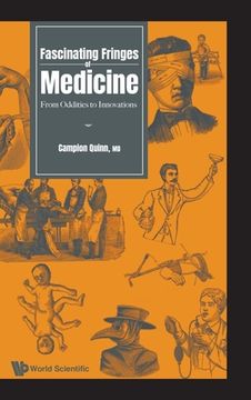 portada Fascinating Fringes of Medicine: From Oddities to Innovations (en Inglés)