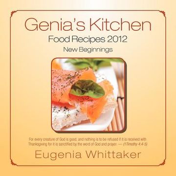 portada genia's kitchen food recipes 2012 new beginnings (en Inglés)