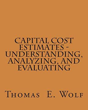 portada Capital Cost Estimates - Understanding, Analyzing, and Evaluating (en Inglés)