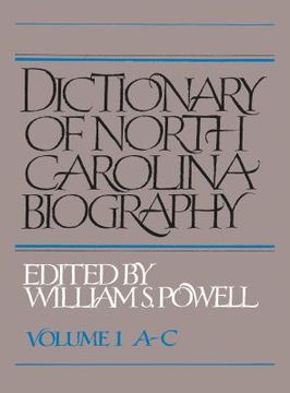 portada Dictionary of North Carolina Biography: Vol. 1, A-C (en Inglés)
