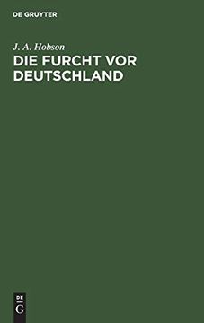portada Die Furcht vor Deutschland: Flugschriften des Deutsch-Englischen Verständigungskomitees (en Alemán)