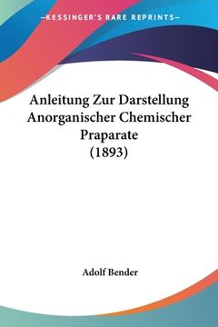 portada Anleitung Zur Darstellung Anorganischer Chemischer Praparate (1893) (en Alemán)