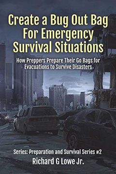 portada Create a bug out bag for Emergency Survival Situations: How Preppers Prepare Their go Bags for Evacuations to Survive Disasters (in English)
