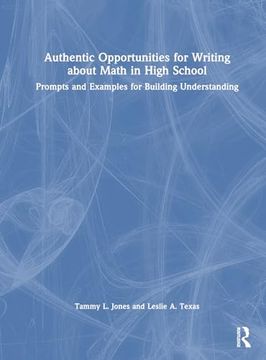 portada Authentic Opportunities for Writing About Math in High School: Prompts and Examples for Building Understanding