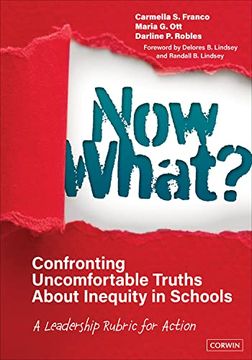 portada Now What? Confronting Uncomfortable Truths About Inequity in Schools: A Leadership Rubric for Action (in English)
