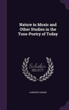 portada Nature in Music and Other Studies in the Tone-Poetry of Today