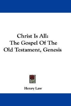 portada christ is all: the gospel of the old testament, genesis (en Inglés)