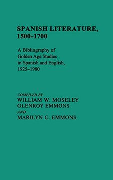 portada Spanish Literature, 1500-1700: A Bibliography of Golden age Studies in Spanish and English, 1925-1980 (en Inglés)