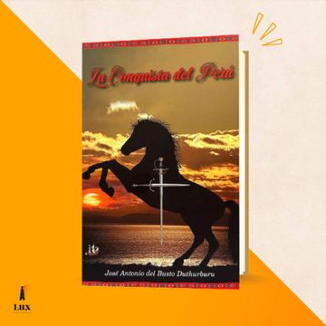Libro LA CONQUISTA DEL PERU De JOSÉ ANTONIO DEL BUSTO