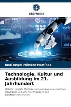 portada Technologie, Kultur und Ausbildung im 21. Jahrhundert (in German)