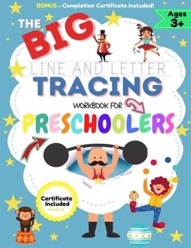 portada The BIG Line and Letter Tracing Workbook For Preschoolers: A Workbook Kids to Practice Pen Control, Line Tracing, Shapes the Alphabet, Word Structure (en Inglés)