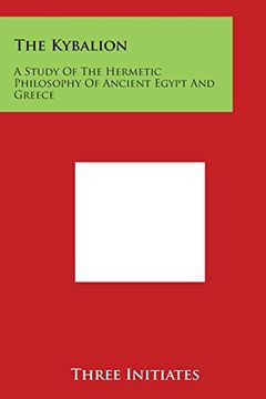 portada The Kybalion: A Study of the Hermetic Philosophy of Ancient Egypt and Greece