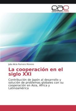 portada La cooperación en el siglo XXI: Contribución de Japón al desarrollo y solución de problemas globales con su cooperación en Asia, África y Latinoamérica
