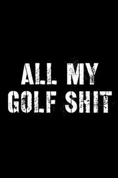 portada All My Golf Shit (en Inglés)