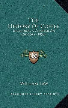 portada the history of coffee: including a chapter on chicory (1850)