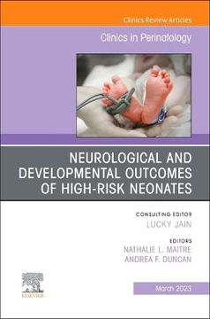 portada Neurological and Developmental Outcomes of High-Risk Neonates, an Issue of Clinics in Perinatology (Volume 50-1) (The Clinics: Orthopedics, Volume 50-1) (en Inglés)