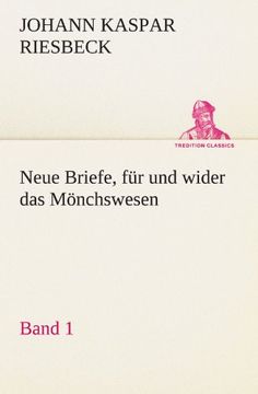 portada Neue Briefe, für und wider das Mönchswesen - Erster Band: Band 1 (TREDITION CLASSICS) (German Edition)
