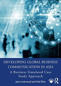 portada Developing Global Business Communication in Asia: A Business Simulated Case Study Approach (en Inglés)