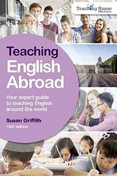 portada Teaching English Abroad: Your Expert Guide To Teaching English Around the World