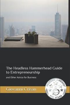 portada The Headless Hammerhead Guide to Entrepreneurship: And Other Advice for Business (en Inglés)