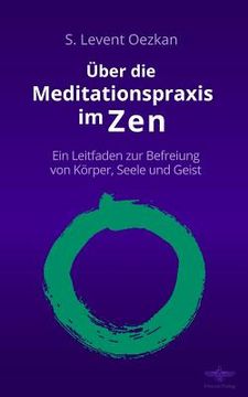 portada Über die Meditationspraxis im Zen: Ein Leitfaden zur Befreiung von Körper, Seele und Geist (en Alemán)