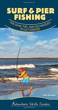 portada Surf & Pier Fishing: The Gear, Tips, and Techniques To Get Started (Adventure Skills Guides) (in English)