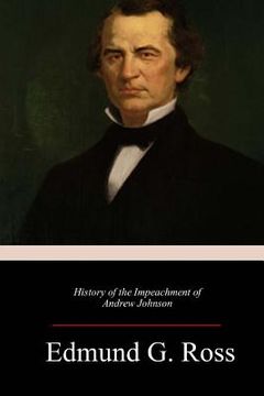 portada History of the Impeachment of Andrew Johnson (en Inglés)