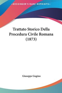 portada Trattato Storico Della Procedura Civile Romana (1873) (en Italiano)