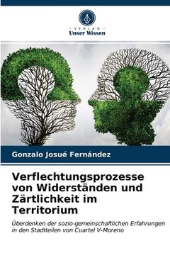portada Verflechtungsprozesse von Widerständen und Zärtlichkeit im Territorium (in German)