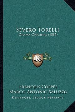 portada severo torelli: drama original (1885) (en Inglés)