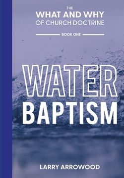 portada The What and Why of Church Doctrine: Baptism
