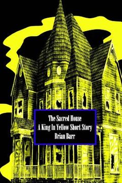 portada The Sacred House: A King in Yellow Short Story (in English)