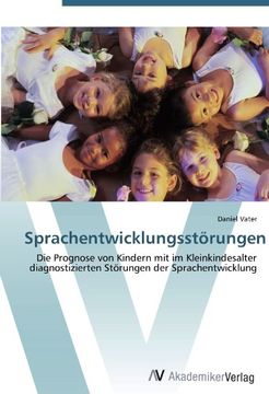 portada Sprachentwicklungsstörungen: Die Prognose von Kindern mit im Kleinkindesalter  diagnostizierten Störungen der Sprachentwicklung